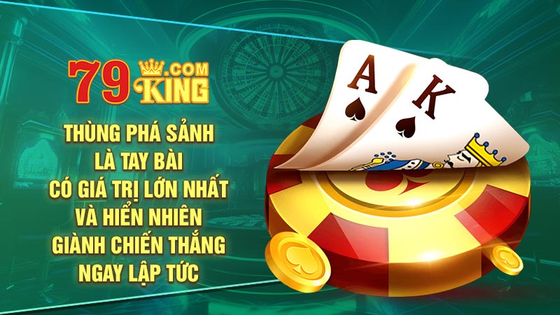 Poker 79KING - Thùng phá sảnh là tay bài có giá trị lớn nhất và hiển nhiên giành chiến thắng ngay lập tức